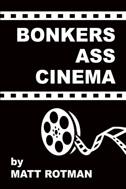 Bonkers Ass Cinema - Paperback