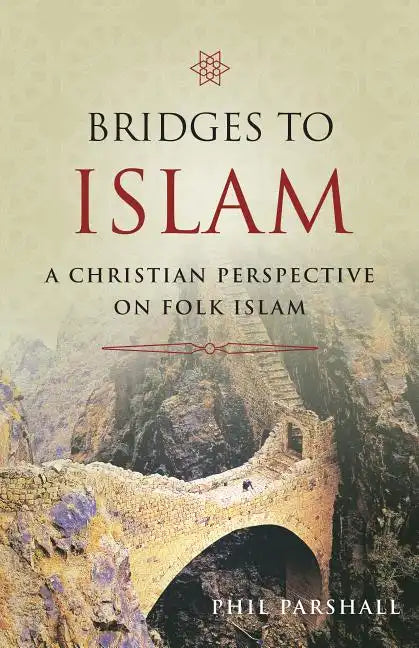 Bridges to Islam: A Christian Perspective on Folk Islam - Paperback