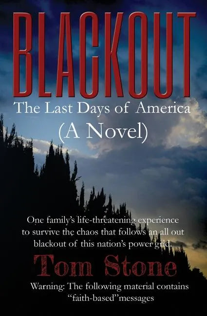 Blackout: The Last Days of America (A Novel) One family's life-threatening experience to survive an all-out blackout of this nat - Paperback