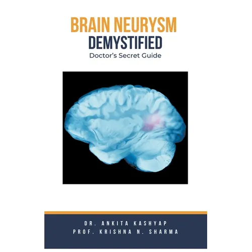 Brain Aneurysm Demystified: Doctor's Secret Guide - Paperback