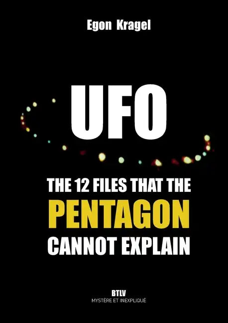 UFOs: The Twelve Files that the Pentagon Cannot Explain - Paperback