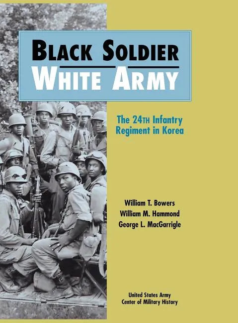 Black Soldier - White Army: The 24th Infantry Regiment in Korea - Hardcover