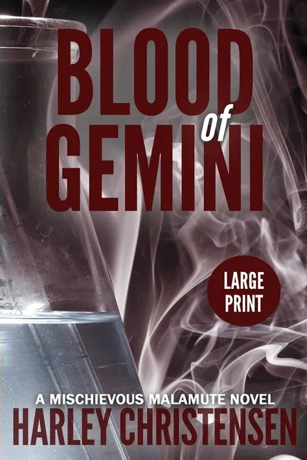 Blood of Gemini: Large Print: (Mischievous Malamute Mystery Series Book 3) - Paperback