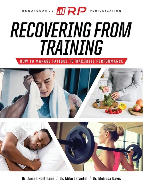 Recovering from Training: How to Manage Fatigue to Maximize Performance - Paperback