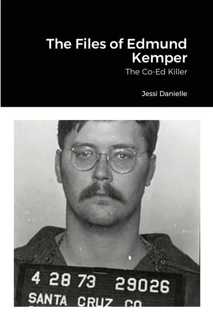 The Files of Edmund Kemper - Paperback