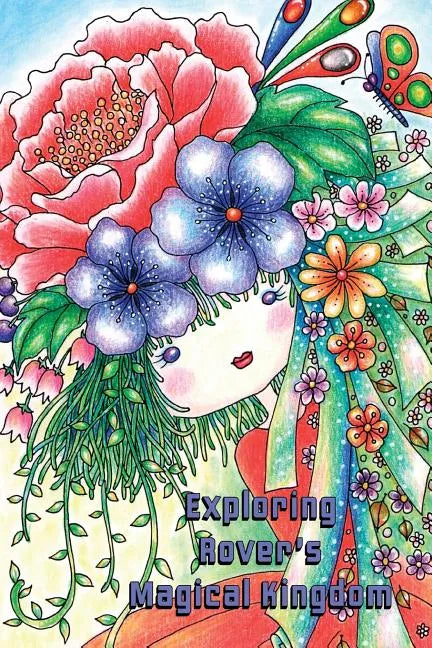 Exploring Rover's Magical Kingdom: Sweetest coloring book around... coloring for all ! - Paperback