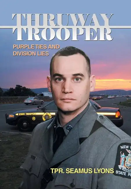 Thruway Trooper: Purple Ties and Division Lies - Hardcover