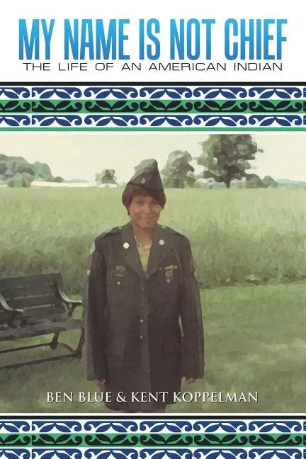 My Name Is Not Chief: The Life of an American Indian - Paperback