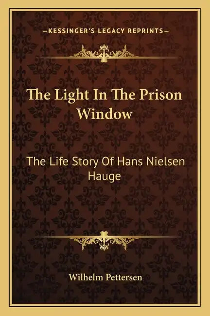 The Light In The Prison Window: The Life Story Of Hans Nielsen Hauge - Paperback
