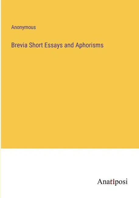 Brevia Short Essays and Aphorisms - Paperback
