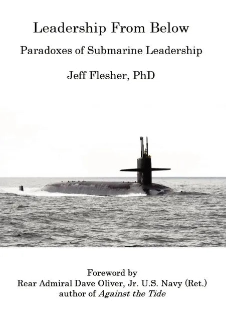 Leadership From Below: Paradoxes of Submarine Leadership - Hardcover