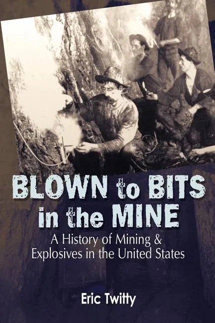 Blown to Bits in the Mine - Paperback