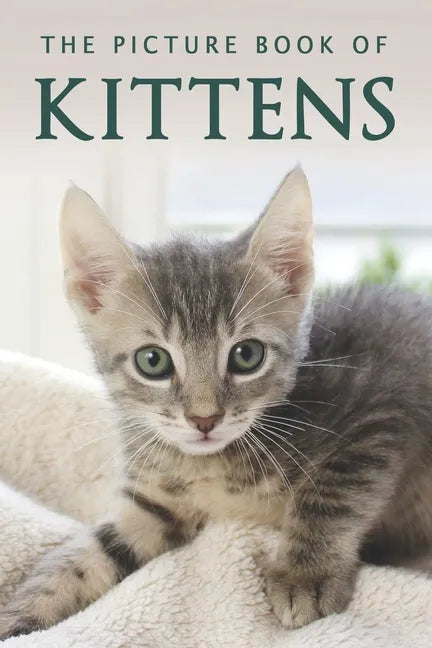 The Picture Book of Kittens: A Gift Book for Alzheimer's Patients or Seniors with Dementia - Paperback