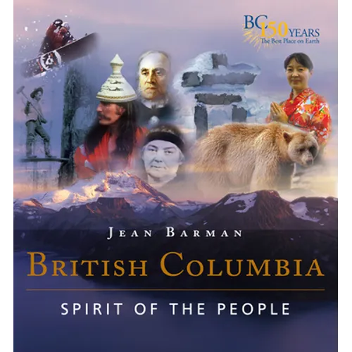 British Columbia: Spirit of the People - Hardcover