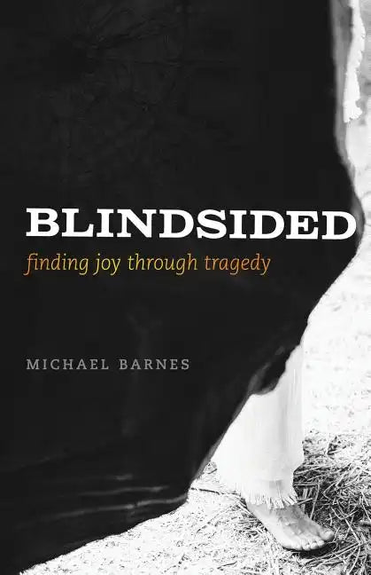 Blindsided, Finding Joy Through Tragedy - Paperback