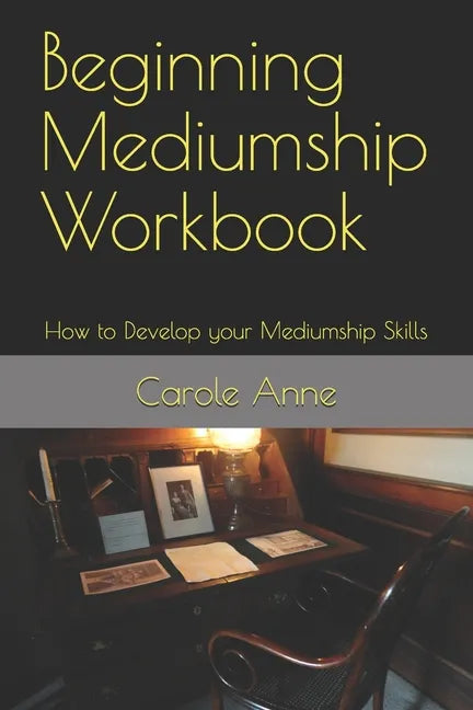 Beginning Mediumship Workbook: How to Develop your Mediumship Skills - Paperback