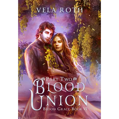 Blood Union Part Two: A Fantasy Romance - Hardcover
