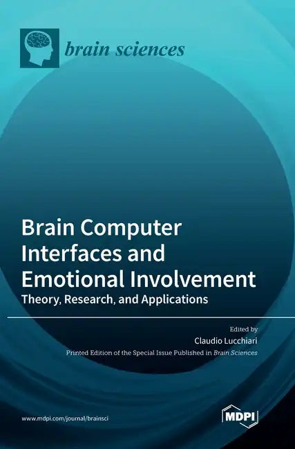 Brain Computer Interfaces and Emotional Involvement: Theory, Research, and Applications - Hardcover