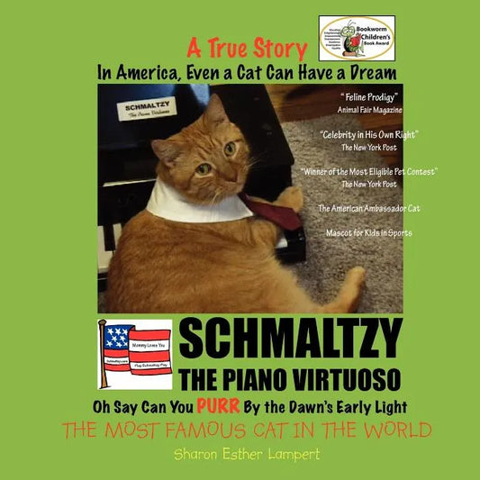 Schmaltzy: IN AMERICA EVEN A CAT CAN HAVE A DREAM - WORLD FAMOUS CAT - TRUE STORY! 10 Year Anniversary Edition!: The Smartest Children's Books in The - Paperback