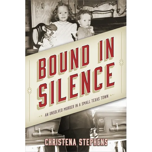 Bound in Silence: An Unsolved Murder in a Small Texas Town - Paperback