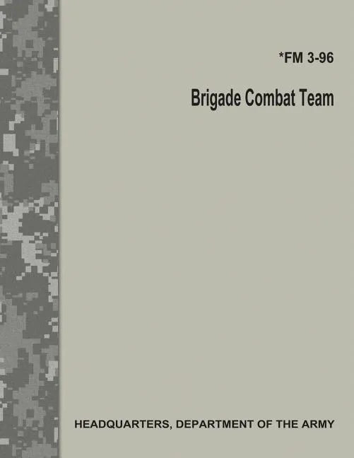 Brigade Combat Team (FM 3-96) - Paperback