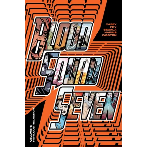 Blood Squad Seven Vol. 1: Perilous Relaunch - Paperback