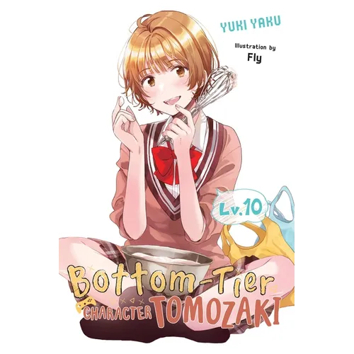 Bottom-Tier Character Tomozaki, Vol. 10 (Light Novel): Volume 10 - Paperback