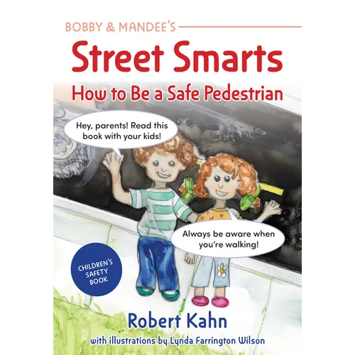 Bobby and Mandee's Street Smarts: How to Be a Safe Pedestrian - Paperback