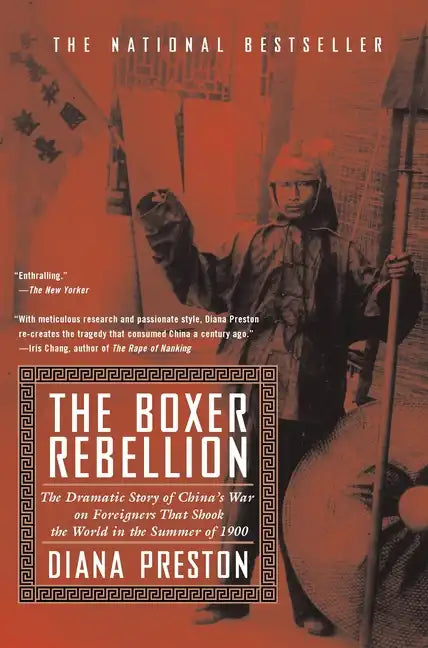 Boxer Rebellion: The Dramatic Story of China's War on Foreigners That Shook the World in the Summer of 1900 - Paperback