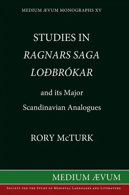 Studies in "Ragnar's Saga Lodbrokar" and Its Major Scandinavian Analogues - Hardcover