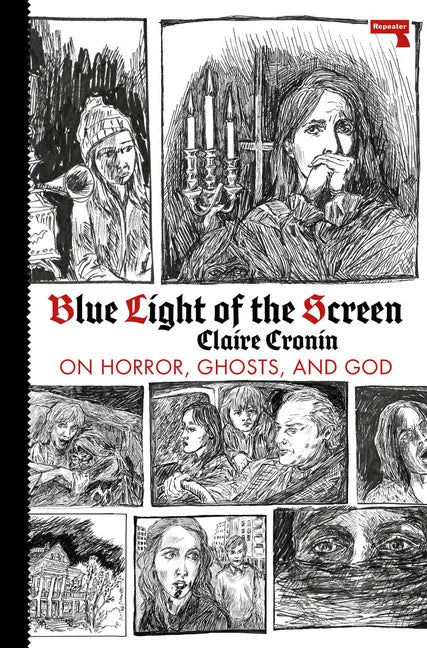 Blue Light of the Screen: On Horror, Ghosts, and God - Paperback