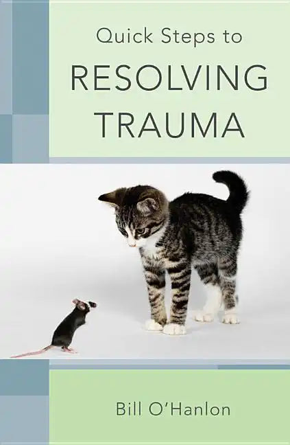 Quick Steps to Resolving Trauma - Paperback