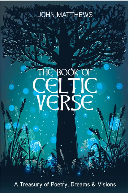 Book of Celtic Verse: A Treasury of Poetry, Dreams & Visions - Hardcover