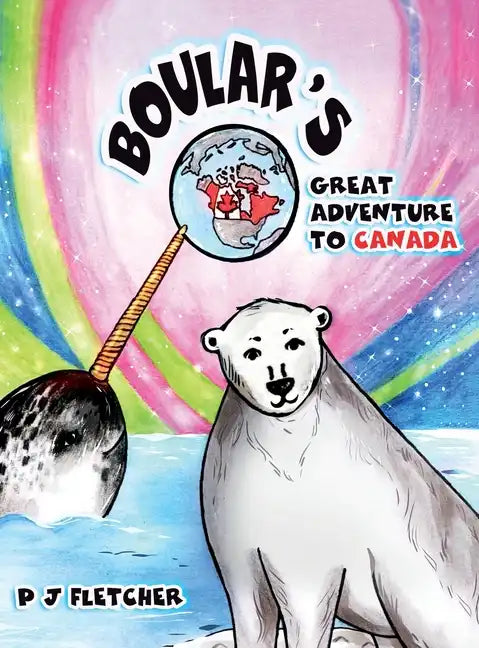 Boular's Great Adventure to Canada - Hardcover