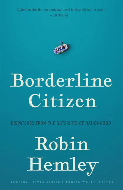 Borderline Citizen: Dispatches from the Outskirts of Nationhood - Paperback