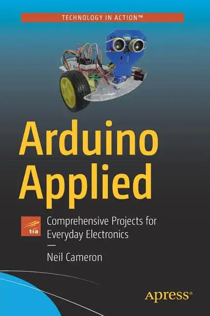 Arduino Applied: Comprehensive Projects for Everyday Electronics - Paperback