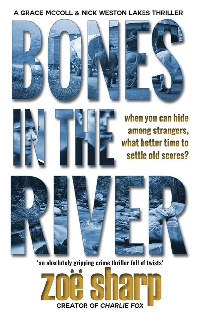 Bones in the River: CSI Grace McColl & Detective Nick Weston Lakes crime thriller Book 2 LARGE PRINT - Hardcover