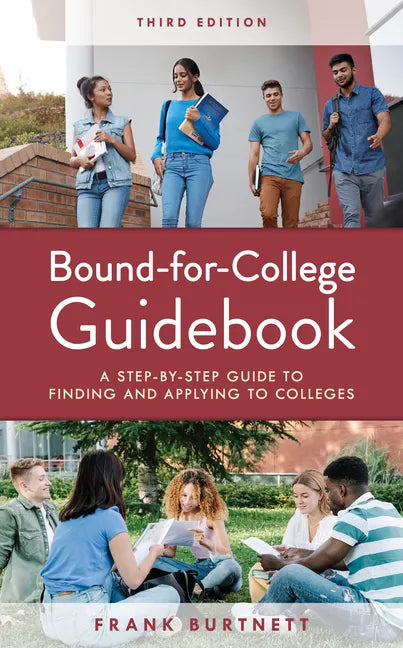 Bound-for-College Guidebook: A Step-by-Step Guide to Finding and Applying to Colleges - Hardcover