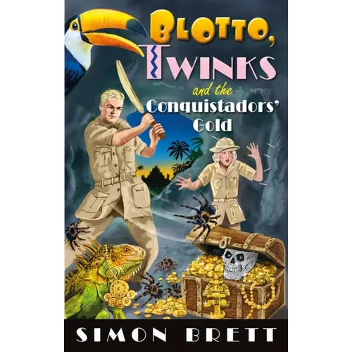 Blotto, Twinks and the Conquistadors' Gold - Hardcover
