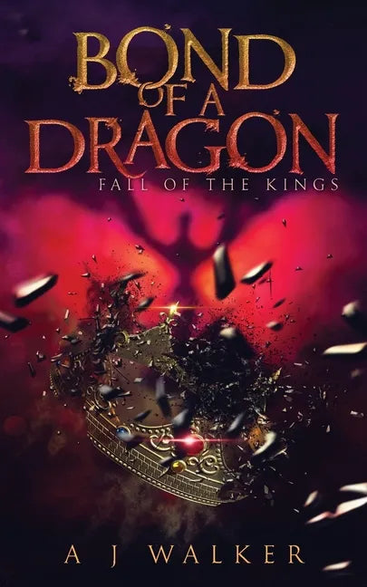 Bond of a Dragon: Fall of the KIngs - Paperback