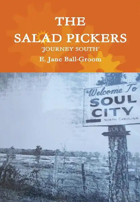The Salad Pickers: Journey South - Hardcover