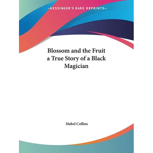 Blossom and the Fruit a True Story of a Black Magician - Paperback
