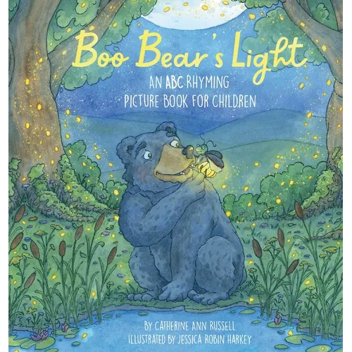 Boo Bear's Light: An A B C Rhyming Picture Book for Children - Hardcover