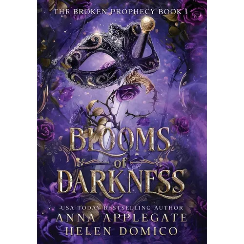 Blooms of Darkness (The Broken Prophecy Book 1) - Hardcover