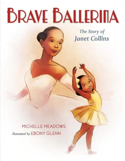 Brave Ballerina: The Story of Janet Collins - Hardcover