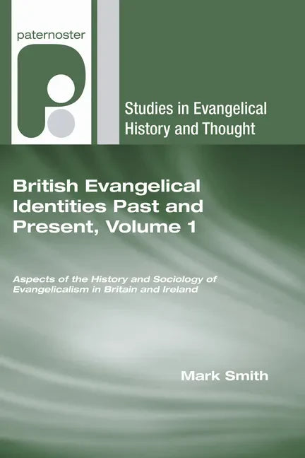 British Evangelical Identities Past and Present, Volume 1 - Paperback