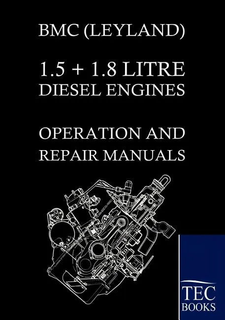 Bmc (Leyland) 1.5 ] 1.8 Litre Diesel Engines Operation and Repair Manuals - Paperback