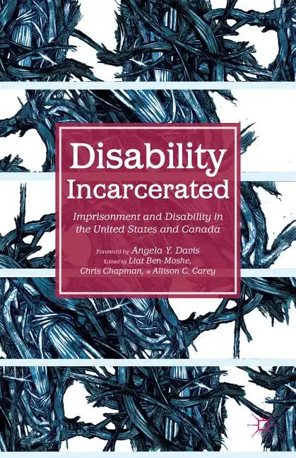 Disability Incarcerated: Imprisonment and Disability in the United States and Canada - Paperback
