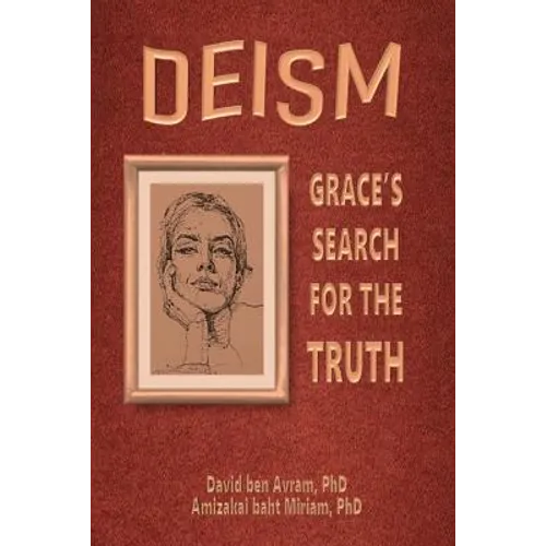 Deism: Grace's Search for the Truth - Paperback