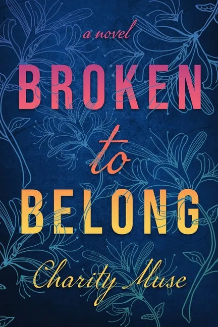 Broken to Belong - Paperback